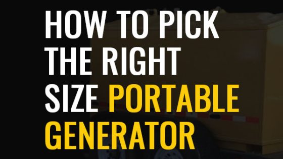 How to Pick the Right Size Portable Generator